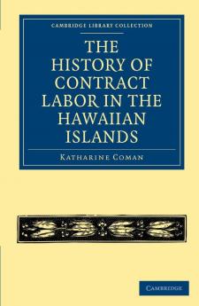 The History of Contract Labor in the Hawaiian             Islands