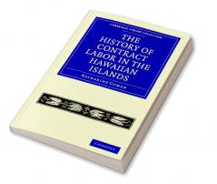 The History of Contract Labor in the Hawaiian             Islands