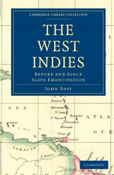 The West Indies Before and Since Slave Emancipation
