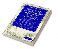 The Slavery of the British West India Colonies Delineated - Volume 1