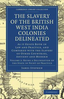 The Slavery of the British West India Colonies Delineated - Volume 2