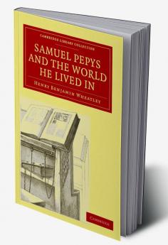 Samuel Pepys and the World He Lived in