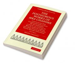 The Posthumous Works of Mrs Chapone - Volume             2