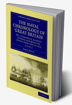 The Naval Chronology of Great Britain - Volume             1
