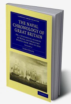 The Naval Chronology of Great Britain - Volume             2