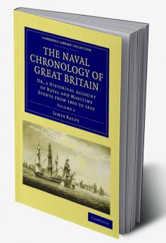 The Naval Chronology of Great Britain - Volume             3
