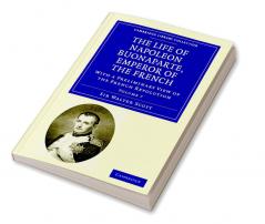 The Life of Napoleon Buonaparte Emperor of the French - Volume 7