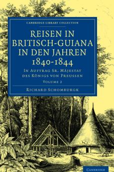 Reisen in Britisch-Guiana in Den Jahren 1840 1844