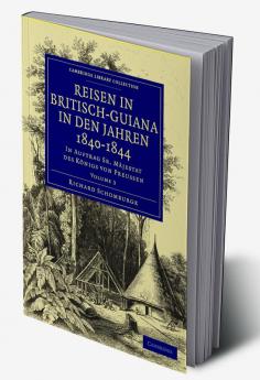 Reisen in Britisch-Guiana in Den Jahren 1840 1844
