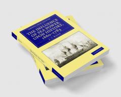 The Influence of Sea Power Upon History 1660-1783