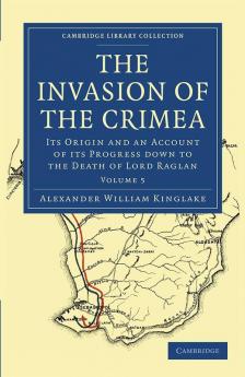 The Invasion of the Crimea - Volume 5