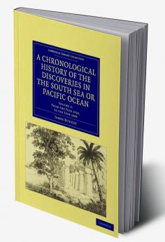A Chronological History of the Discoveries in the South Sea or Pacific Ocean