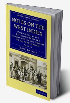 Notes on the West Indies - Volume 1