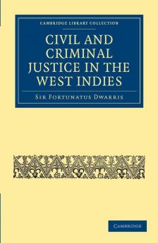 Civil and Criminal Justice in the West Indies