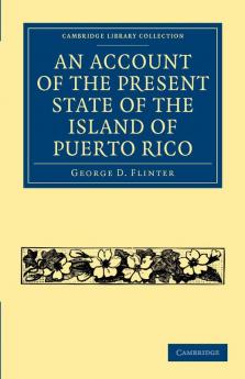 An Account of the Present State of the Island of Puerto             Rico