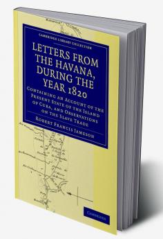 Letters from the Havana During the Year 1820