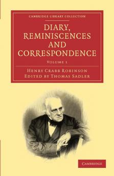 Diary Reminiscences and Correspondence - Volume 1