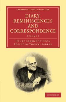 Diary Reminiscences and Correspondence - Volume 3