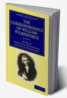 The Correspondence of William Wilberforce - Volume 2
