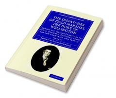 The Dispatches of Field Marshal the Duke of Wellington - Volume 7