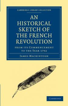 An Historical Sketch of the French Revolution from Its Commencement to the Year 1792