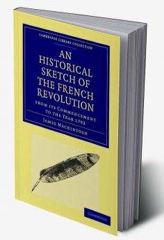 An Historical Sketch of the French Revolution from Its Commencement to the Year 1792