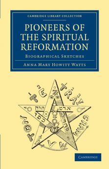 Pioneers of the Spiritual Reformation