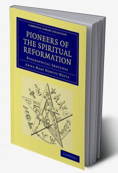 Pioneers of the Spiritual Reformation