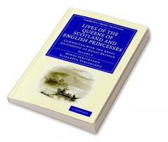 Lives of the Queens of Scotland and English Princesses