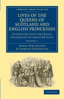 Lives of the Queens of Scotland and English Princesses - Volume 7