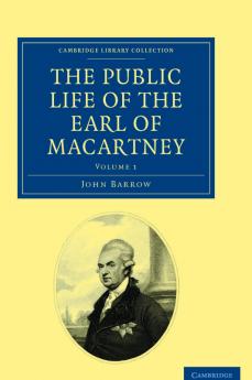 The Public Life of the Earl of Macartney - Volume 1