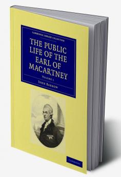 The Public Life of the Earl of Macartney - Volume 1