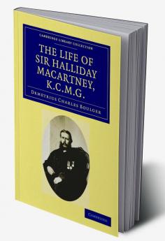 The Life of Sir Halliday Macartney K.C.M.G.