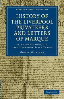 History of the Liverpool Privateers and Letters of Marque