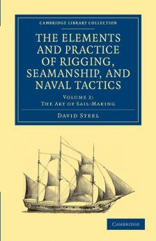 The Elements and Practice of Rigging Seamanship and Naval Tactics