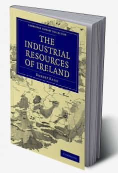The Industrial Resources of Ireland