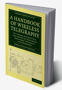 A Handbook of Wireless Telegraphy