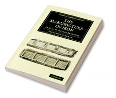 The Manufacture of Iron