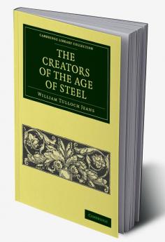 The Creators of the Age of Steel