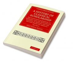 A History of Classical Scholarship - Volume 3