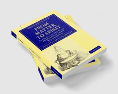 From Matter to Spirit