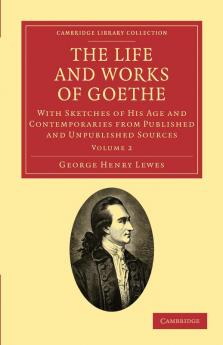 The Life and Works of Goethe - Volume 2