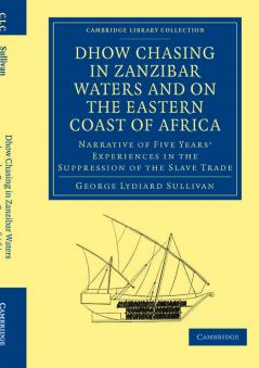 Dhow Chasing in Zanzibar Waters and on the Eastern Coast of Africa