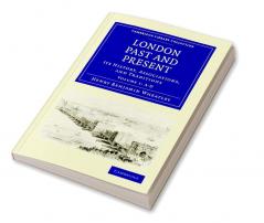 London Past and Present - Volume 1