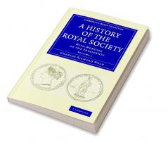 A History of the Royal Society - Volume 1