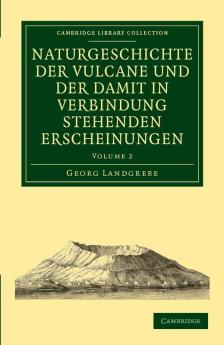 Naturgeschichte Der Vulcane Und Der Damit in Verbindung Stehenden Erscheinungen - Volume 2