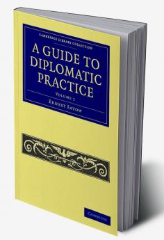 A Guide to Diplomatic Practice - Volume 1