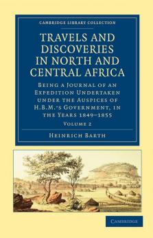 Travels and Discoveries in North and Central Africa - Volume 2