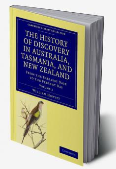 The History of Discovery in Australia Tasmania and New Zealand - Volume 2