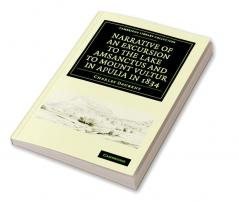 Narrative of an Excursion to the Lake Amsanctus and to Mount Vultur in Apulia in 1834
